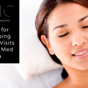 3 Tips for Increasing Repeat Visits to Your Med Spa