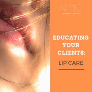 Educating Your Clients: Lip Care
