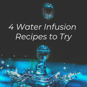 4 Water Infusion Recipes to Try