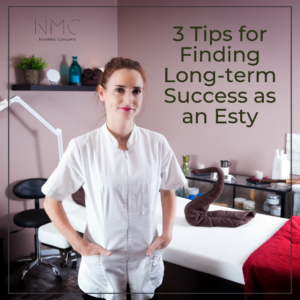 Three Tips for Finding Long-term Success as an Esty