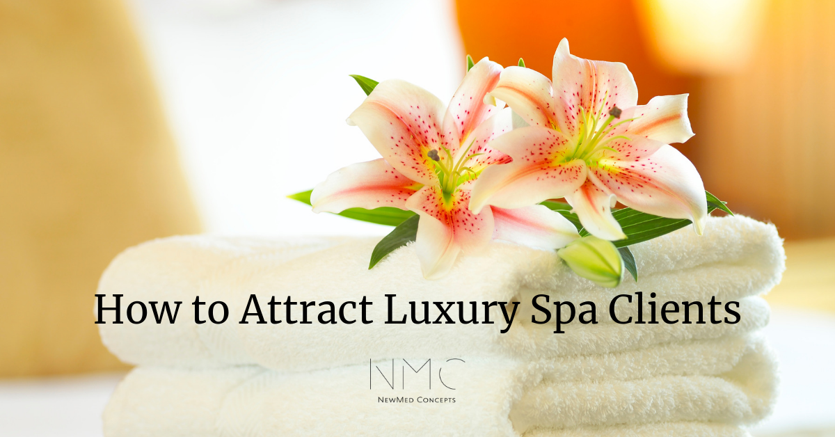You are currently viewing How to Attract Luxury Spa Clients