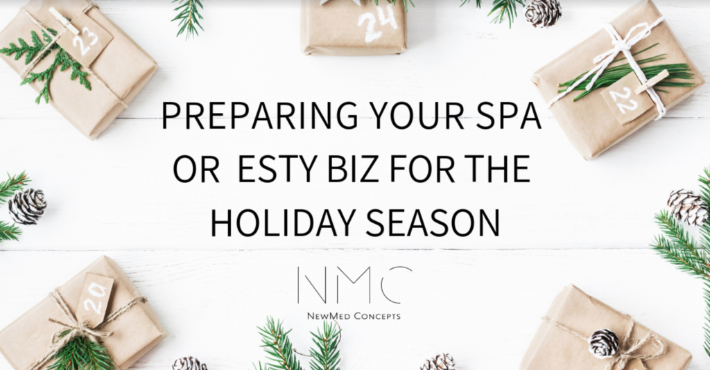 Read more about the article Preparing Your Spa Or Esty Biz for the Holiday Season 
