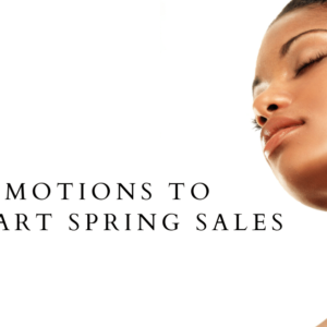 4 Spa Promotions to Jumpstart Your Spring Sales